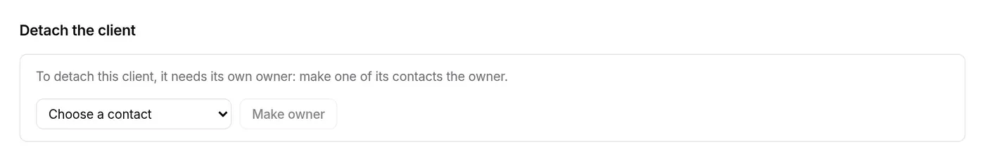 Detach the client section without an owner: choose a contact to make owner