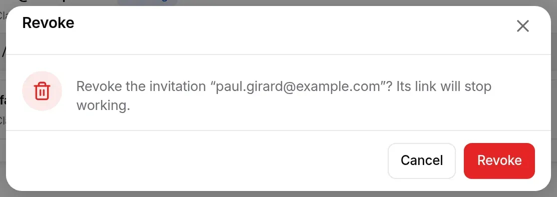 Confirmation “Revoke the invitation “paul.girard@example.com”? Its link will stop working.”
