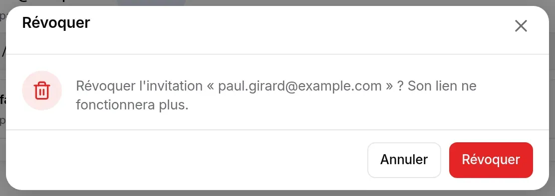 Confirmation « Révoquer l’invitation « paul.girard@example.com » ? Son lien ne fonctionnera plus. »